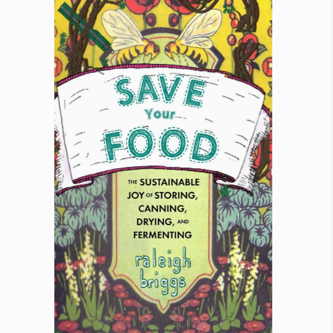 Save Your Food: Joy of Storing, Canning, Drying (Zine)