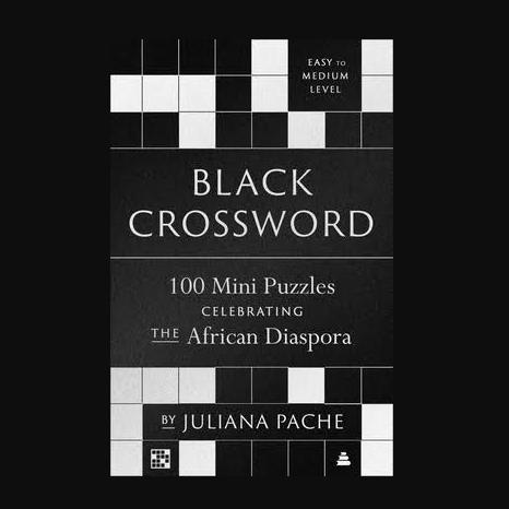 Black Crossword: 100 Mini Puzzles Celebrating the African Diaspora